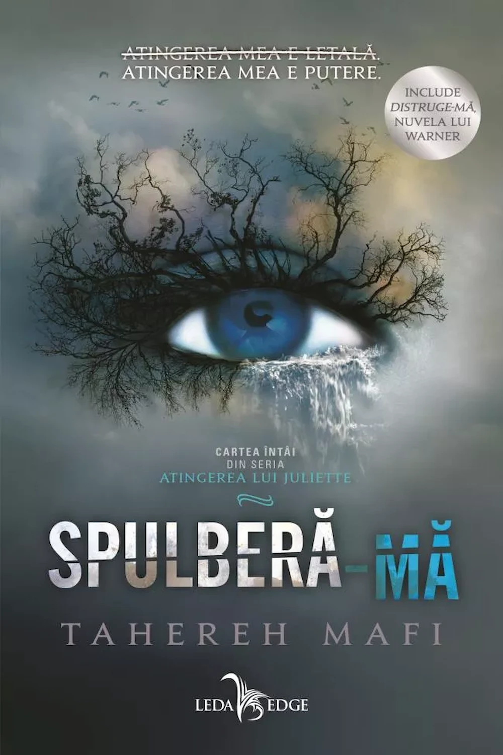 Coperta Spulberă-mă (+ Distruge-mă) de Tahereh Mafi